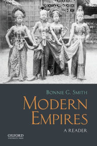 Title: Modern Empires: A Reader, Author: Bonnie G. Smith