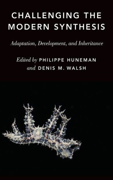 Challenging the Modern Synthesis: Adaptation, Development, and ...