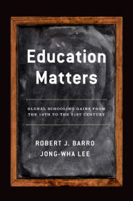 Title: Education Matters: Global Schooling Gains from the 19th to the 21st Century, Author: Robert J. Barro