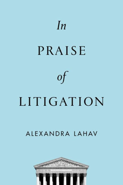 In Praise of Litigation