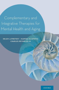 Title: Complementary and Integrative Therapies for Mental Health and Aging, Author: Helen Lavretsky