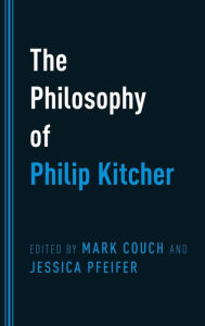 Title: The Philosophy of Philip Kitcher, Author: Mark Couch