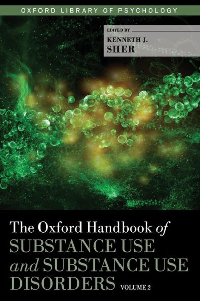 The Oxford Handbook of Substance Use and Substance Use Disorders: Volume 2