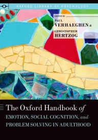 Title: The Oxford Handbook of Emotion, Social Cognition, and Problem Solving in Adulthood, Author: Paul Verhaeghen