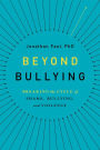 Beyond Bullying: Breaking the Cycle of Shame, Bullying, and Violence