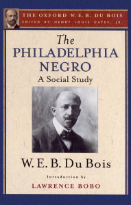 Title: The Philadelphia Negro (The Oxford W. E. B. Du Bois), Author: W. E. B. Du Bois