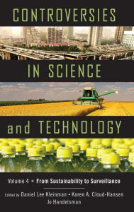 Title: Controversies in Science and Technology: From Sustainability to Surveillance, Author: Daniel Lee Kleinman