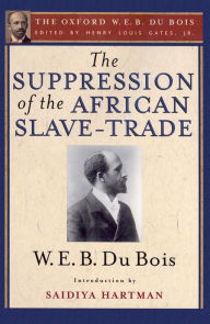 Title: The Suppression of the African Slave-Trade to the United States of America, 1638-1870, Author: W. E. B. Du Bois