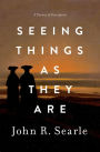 Seeing Things as They Are: A Theory of Perception