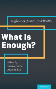 Title: What is Enough?: Sufficiency, Justice, and Health, Author: Carina Fourie