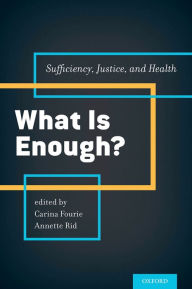 Title: What is Enough?: Sufficiency, Justice, and Health, Author: Carina Fourie