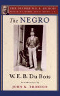 The Negro (The Oxford W. E. B. Du Bois)