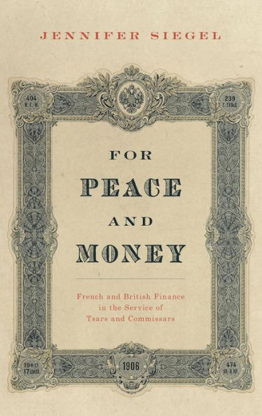 For Peace and Money: French British Finance the Service of Tsars Commissars