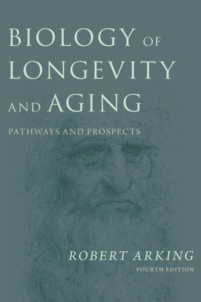 Biology of Longevity and Aging: Pathways and Prospects / Edition 4