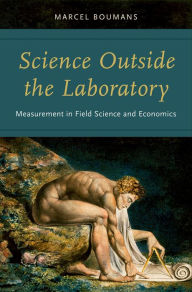 Title: Science Outside the Laboratory: Measurement in Field Science and Economics, Author: Marcel Boumans