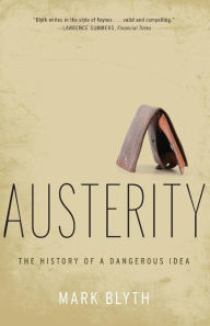 Title: Austerity: The History of a Dangerous Idea, Author: Mark Blyth