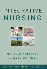 Title: Integrative Nursing, Author: Mary Jo Kreitzer PhD