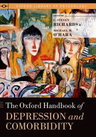 Title: The Oxford Handbook of Depression and Comorbidity, Author: C. Steven Richards