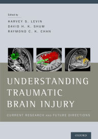 Title: Understanding Traumatic Brain Injury: Current Research and Future Directions, Author: Harvey Levin