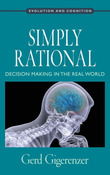 Simply Rational: Decision Making the Real World