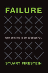 Title: Failure: Why Science Is So Successful, Author: Stuart Firestein