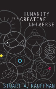 Title: Humanity in a Creative Universe, Author: Stuart A. Kauffman