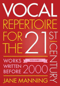 Title: Vocal Repertoire for the Twenty-First Century, Volume 1: Works Written Before 2000, Author: Jane Manning