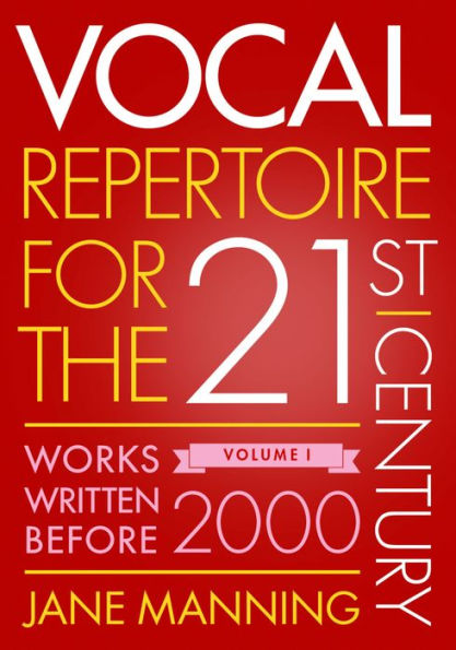 Vocal Repertoire for the Twenty-First Century, Volume 1: Works Written Before 2000