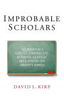 Improbable Scholars: The Rebirth of a Great American School System and a Strategy for America's Schools