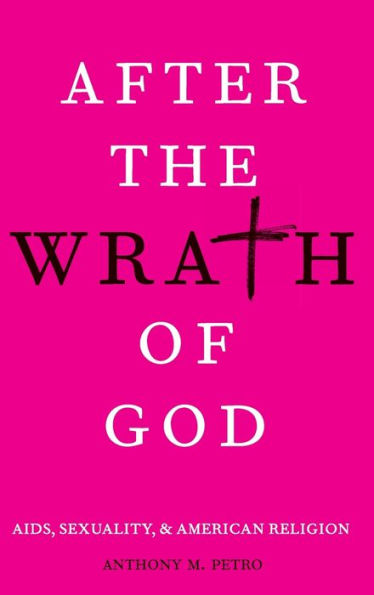 After the Wrath of God: AIDS, Sexuality, & American Religion