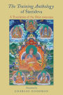 The Training Anthology of Santideva: A Translation of the Siksa-samuccaya
