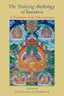 The Training Anthology of Santideva: A Translation of the Siksa-samuccaya