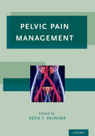Title: Pelvic Pain Management, Author: Assia T. Valovska