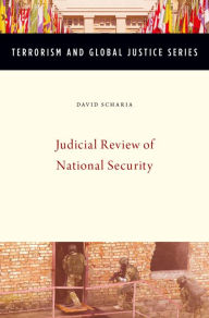 Title: Judicial Review of National Security, Author: David Scharia