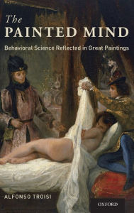 Title: The Painted Mind: Behavioral Science Reflected in Great Paintings, Author: Alfonso Troisi