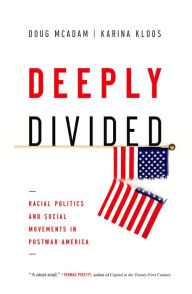 Title: Deeply Divided: Racial Politics and Social Movements in Post-War America, Author: Doug McAdam