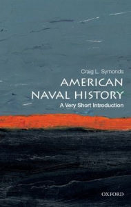 Title: American Naval History: A Very Short Introduction, Author: Craig L. Symonds