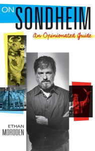 Title: On Sondheim: An Opinionated Guide, Author: Ethan Mordden