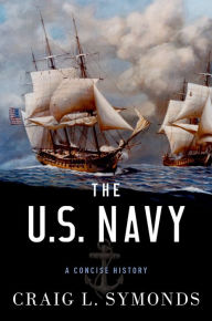 Title: The U.S. Navy: A Concise History, Author: Craig L. Symonds