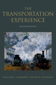 Title: The Transportation Experience: Policy, Planning, and Deployment, Author: William L. Garrison