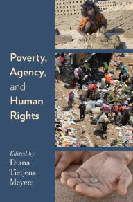 Title: Poverty, Agency, and Human Rights, Author: Diana Tietjens Meyers