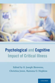 Title: Psychological and Cognitive Impact of Critical Illness, Author: O. Joseph Bienvenu