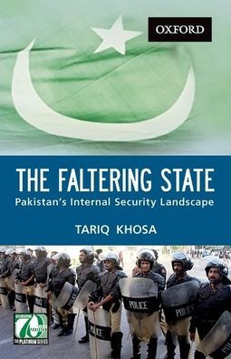 The Faltering State: Pakistan's Internal Security Landscape