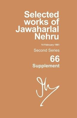 Selected Works Of Jawaharlal Nehru, Second Series, Vol 66 (supplement): (14 Feb 1961), Second Series, Vol 66 (supplement)