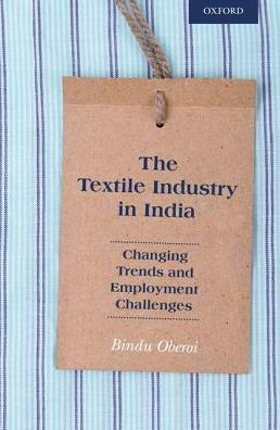 The Textile Industry in India: Changing Trends and Employment Challenges