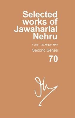 Selected Works of Jawaharlal Nehru: Second series, Vol. 70: (1 July - 20 August 1961)