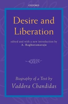 Desire and Liberation: Biography of a Text by Vaddera Chandidas