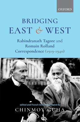 Bridging East and West: Rabindranath Tagore and Romain Rolland Correspondence (1919-1940)