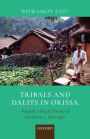Tribals and Dalits in Orissa: Towards a Social History of Exclusion, c. 1800-1950