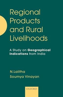 Regional Products and Rural Livelihoods: A Study on Geographical Indications from India